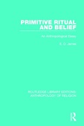 Cover: Primitive Ritual and Belief - Routledge