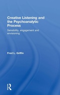 Cover: Creative Listening and the Psychoanalytic Process - Routledge