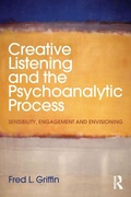 Cover: Creative Listening and the Psychoanalytic Process - Routledge