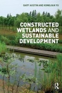 Cover: Constructed Wetlands and Sustainable Development - Routledge