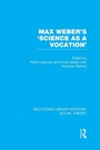 Cover: Max Weber's 'Science as a Vocation' - Routledge