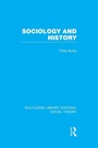 Cover: Sociology and History (RLE Social Theory) - Routledge