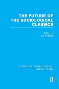 Enlarge image Cover: The Future of the Sociological Classics (RLE Social Theory) - Routledge