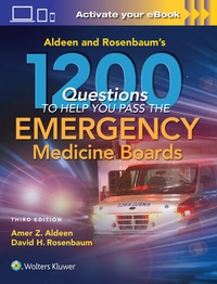 Abbildung von: Aldeen and Rosenbaum's 1200 Questions to Help You Pass the Emergency Medicine Boards - Lippincott Williams and Wilkins