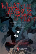 Cover: What the #@&% Is That? - Saga Press