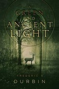 Cover: A Green and Ancient Light - Gallery / Saga Press