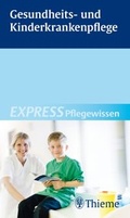 Cover: EXPRESS  Pflegewissen Gesundheits- und Kinderkrankenpflege - Thieme