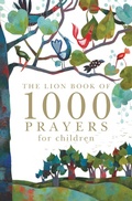 Cover: The Lion Book of 1000 Prayers for Children - Lion Children's Books