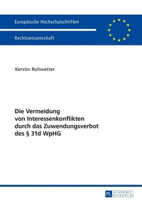 Abbildung von: Die Vermeidung von Interessenkonflikten durch das Zuwendungsverbot des § 31d WpHG - Peter Lang Verlag