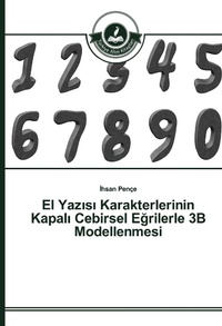 Abbildung von: El Yazısı Karakterlerinin Kapalı Cebirsel Egrilerle 3B Modellenmesi - TAK