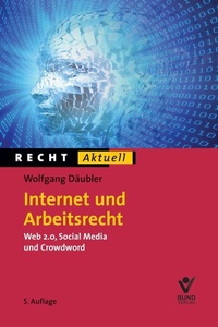 Abbildung von: Internet und Arbeitsrecht - Bund-Verlag