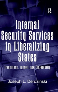 Abbildung von: Internal Security Services in Liberalizing States - Routledge