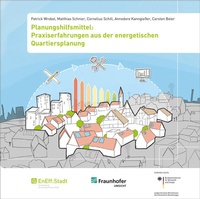 Abbildung von: Planungshilfsmittel: Praxiserfahrungen aus der energetischen Quartiersplanung - Fraunhofer IRB Verlag