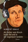 Cover: Als Luther vom Kirschbaum fiel und in der Gegenwart landete - Brendow