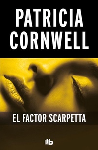 Enlarge image Cover: Kay Scarpetta. El factor Scarpetta - B de Bolsillo (Ediciones B)