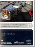 Cover: National Traffic Incident Management Responder Training Program: Train-The-Trainer Guide - Federal Highway Administration