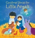 Cover: Christmas Stories for Little Angels - Lion Children's Books