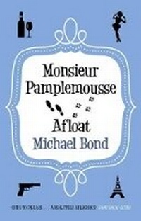 Enlarge image Cover: Monsieur Pamplemousse Afloat - Allison & Busby