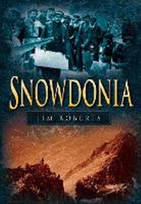 Enlarge image Cover: Snowdonia - The History Press Ltd
