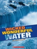 Cover: Wicked and Wonderful Water - Children's Press(CT)