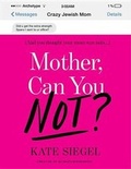Cover: Mother, Can You Not? - Books on Tape