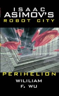 Cover: Isaac Asimov's Robot City: Perihelion Bk. 6 - ibooks Inc