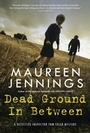Cover: Dead Ground in Between - McClelland & Stewart