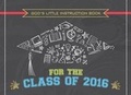 Cover: God's Little Instruction Book for the Class of 2016 - Cook Communications Ministries