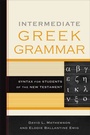Cover: Intermediate Greek Grammar - Baker Academic, Div of Baker Publishing Group