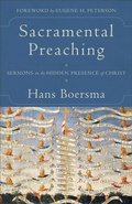 Cover: Sacramental Preaching - Sermons on the Hidden Presence of Christ - Baker Academic, Div of Baker Publishing Group