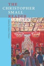 Cover: The Christopher Small Reader - Wesleyan University Press