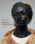 Cover: The Wallace Collection Catalogue of Italian Sculpture - Trustees of the Wallace Collection