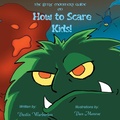 Cover: The Little Monster's Guide On How To Scare Kids! - Pencil Werk Press