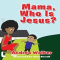 Cover: Mama, Who Is Jesus? - Create Noise