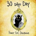 Cover: 30 Days Dry - Thought Collection Publishing