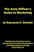 Cover: The Army Officer's Guide to Mentoring - Center for the Advancement of Leader Development and Organizational Learning