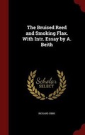 Cover: The Bruised Reed and Smoking Flax. With Intr. Essay by A. Beith - Scholar Select