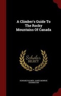 Cover: A Climber's Guide to the Rocky Mountains of Canada - Scholar Select