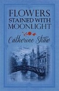 Cover: Flowers Stained with Moonlight - Allison & Busby