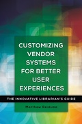 Cover: Customizing Vendor Systems for Better User Experiences - Libraries Unlimited Inc