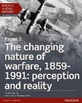 Cover: Edexcel A Level History, Paper 3: The changing nature of warfare, 1859-1991: perception and reality Student Book + ActiveBook - Pearson Education Limited