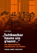 Cover: "Tschikweiber haums uns g'nennt" - Die Buchmacherei