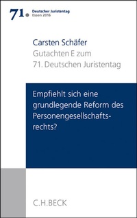 Abbildung von: Verhandlungen des 71. Deutschen Juristentages Essen 2016 Bd. I: Gutachten Teil E: Empfiehlt sich eine grundlegende Reform des Personengesellschaftsrechts? - C.H.BECK