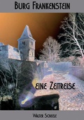 Cover: Burg Frankenstein - eine Zeitreise - tredition