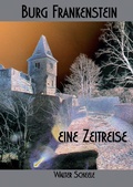 Cover: Burg Frankenstein - eine Zeitreise - tredition