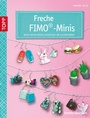 Cover: Freche Fimo®-Minis - frechverlag GmbH