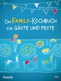 Cover: Das FAMILY-Kochbuch f&uuml;r G&auml;ste und Feste - SCM