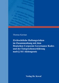 Abbildung von: Zivilrechtliche Haftungsrisiken im Zusammenhang mit dem Deutschen Corporate Governance Kodex und der Entsprechenserklärung nach § 161 Aktiengesetz - Kovac, Dr. Verlag
