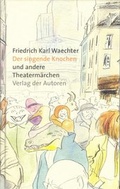 Cover: Der singende Knochen und andere Theaterm&auml;rchen - Verlag der Autoren