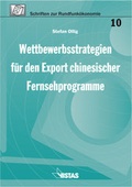 Cover: Wettbewerbsstrategien f&uuml;r den Export chinesischer Fernsehprogramme - VISTAS Verlag